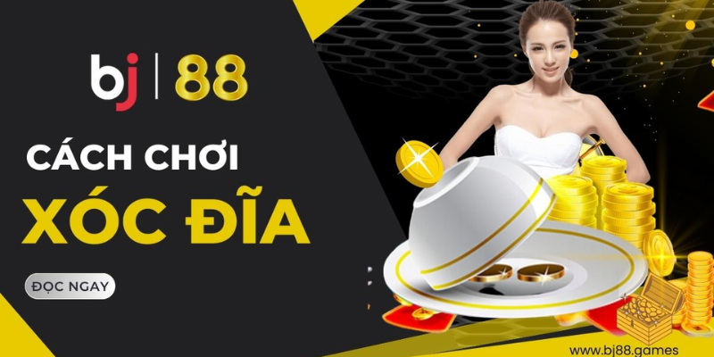 Giới thiệu xóc đĩa bj88 